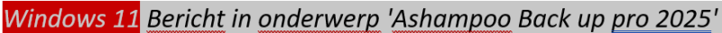 Windows 11 Bericht in onderwerp 'Ashampoo Back up pro 2025'.png
